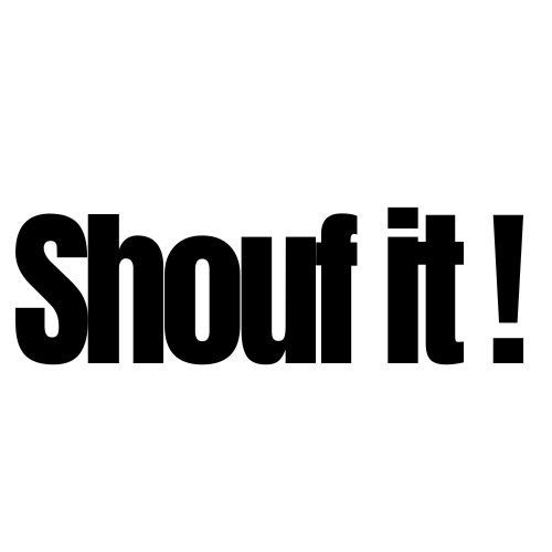 Shouf It!